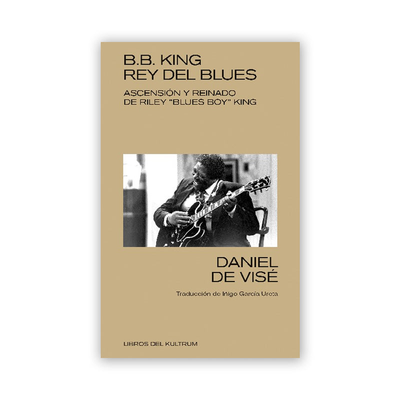 Libro - "B.B. King, Rey del Blues" de Daniel de Visé