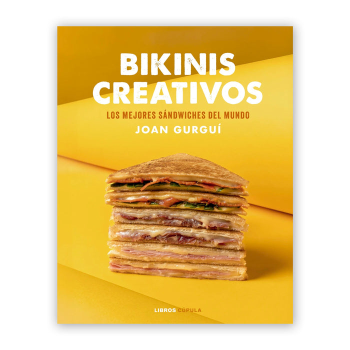Libro - "Bikinis Creativos, Los mejores Sándwiches del Mundo" de Joan Gurguí