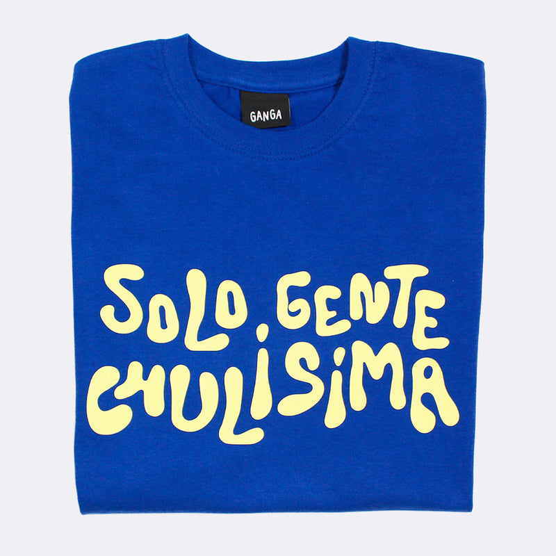 Camiseta Ganga - "Sólo gente chulísima" 😎