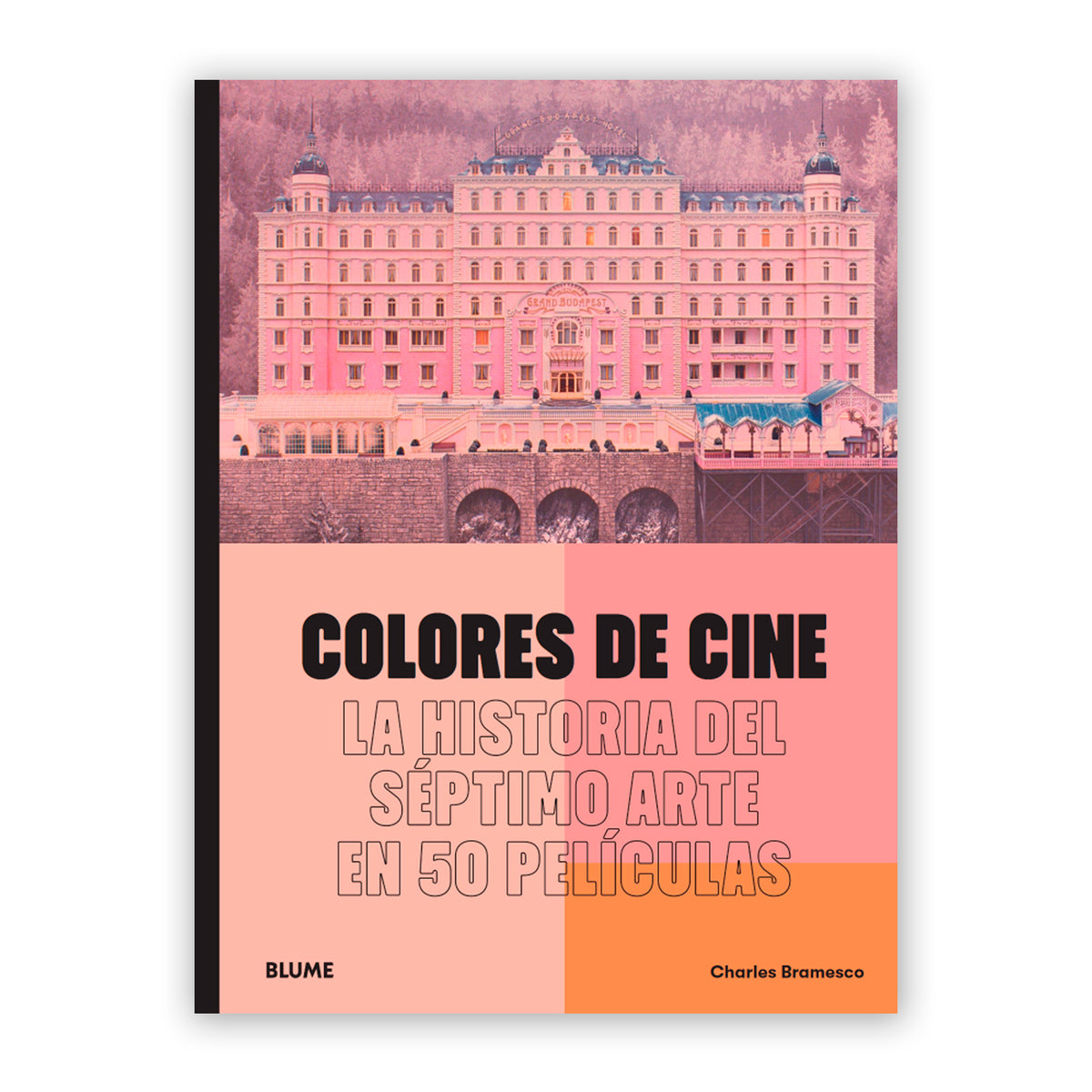 Libro - "Colores de Cine: La Historia del séptimo arte en 50 películas" de Charles Bramesco