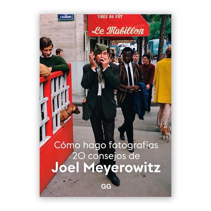 Libro - "Cómo hago fotografías: 20 consejos de Joel Meyerowitz" de Joel Meyerowitz