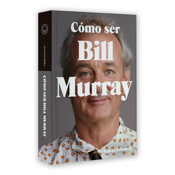 Libro - "Cómo ser Bill Murray" de Gavin Edwards - Blackie Books