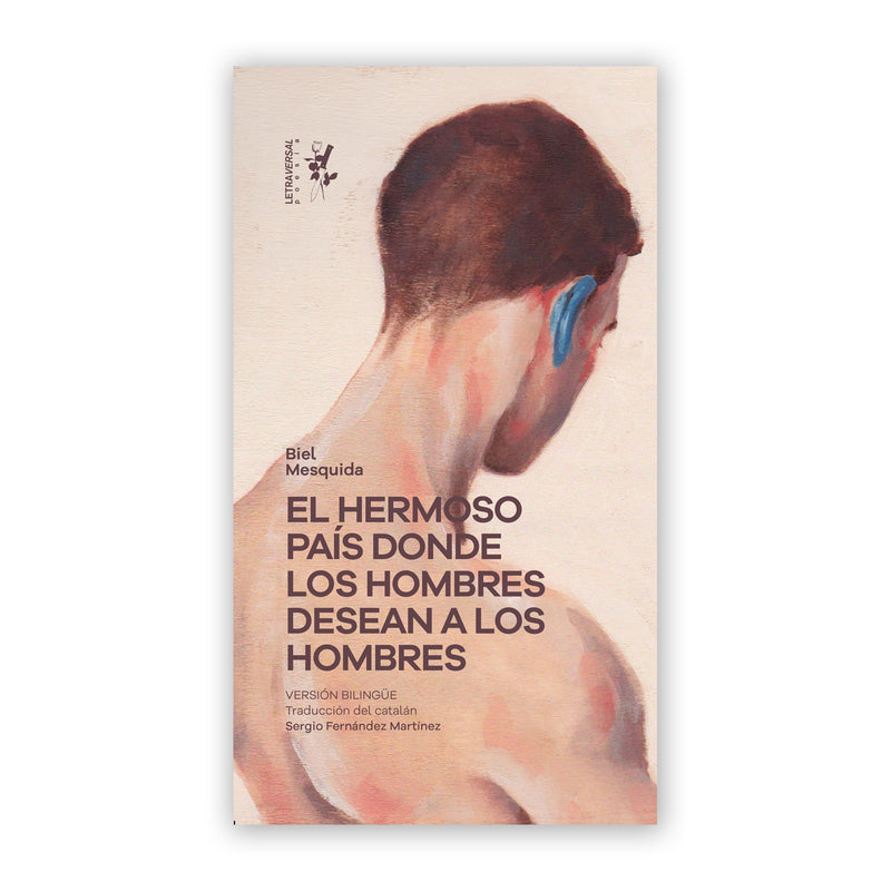 Libro - "El hermoso país donde los hombres desean a los hombres" de Biel Mesquida