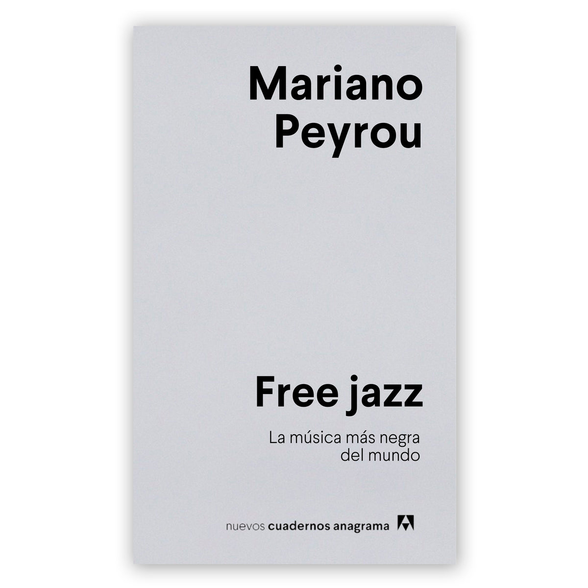 Libro - "Free Jazz, la música más negra del mundo" de Mariano Peyrou