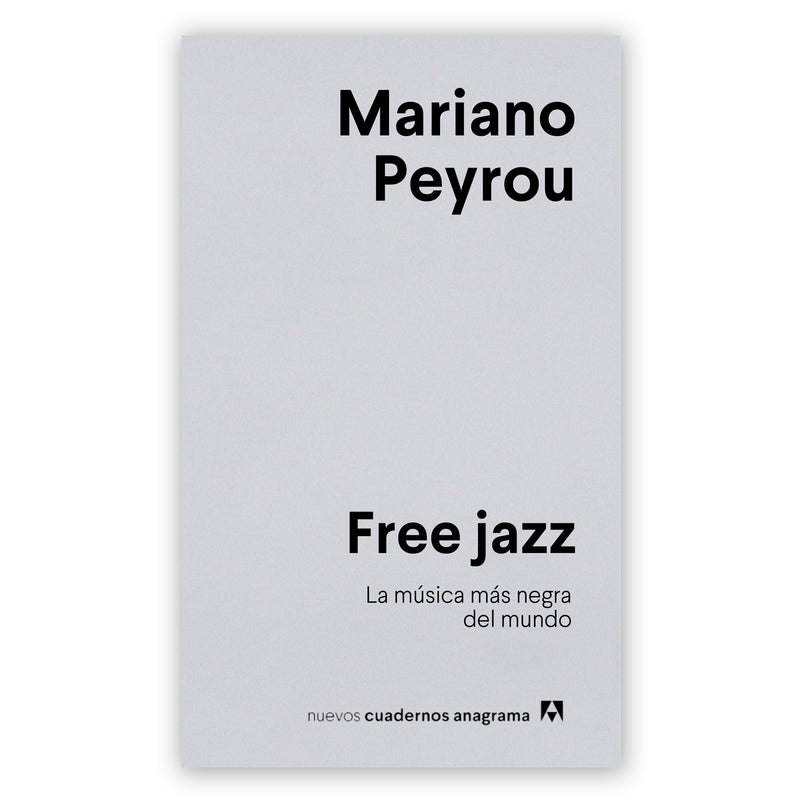 Libro - "Free Jazz, la música más negra del mundo" de Mariano Peyrou