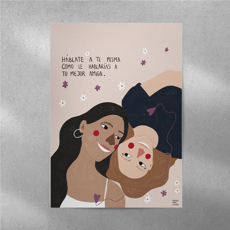 Print de Pesadaperoalegre A4 - "Háblate a ti misma como le hablarías a tu mejor amiga"