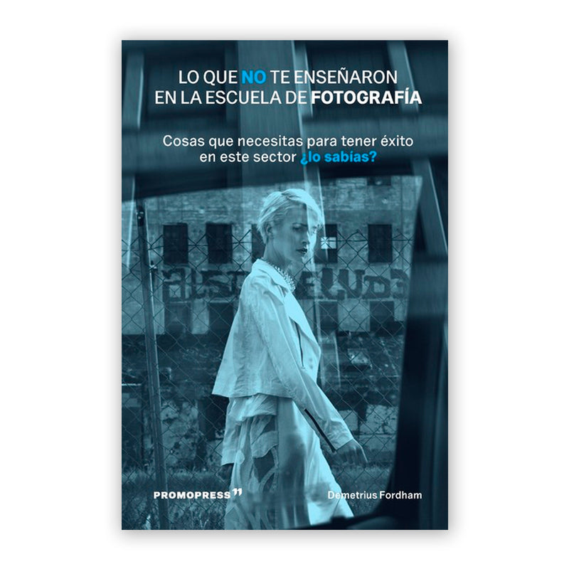 Libro - "Lo que no te enseñaron en la escuela de fotografía" de Demetrius Fordham