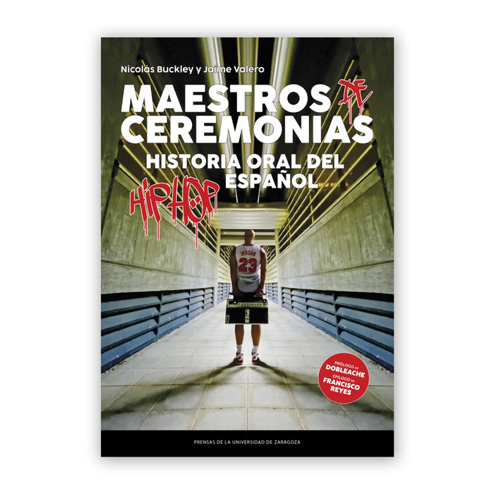 Libro - "Maestros de Ceremonias. Historia oral del hip hop español" de Nicolás Buckley y Jaime Valero