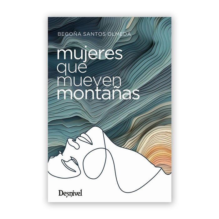 Libro - "Mujeres que mueven montañas" de Begoña Santos Olmeda