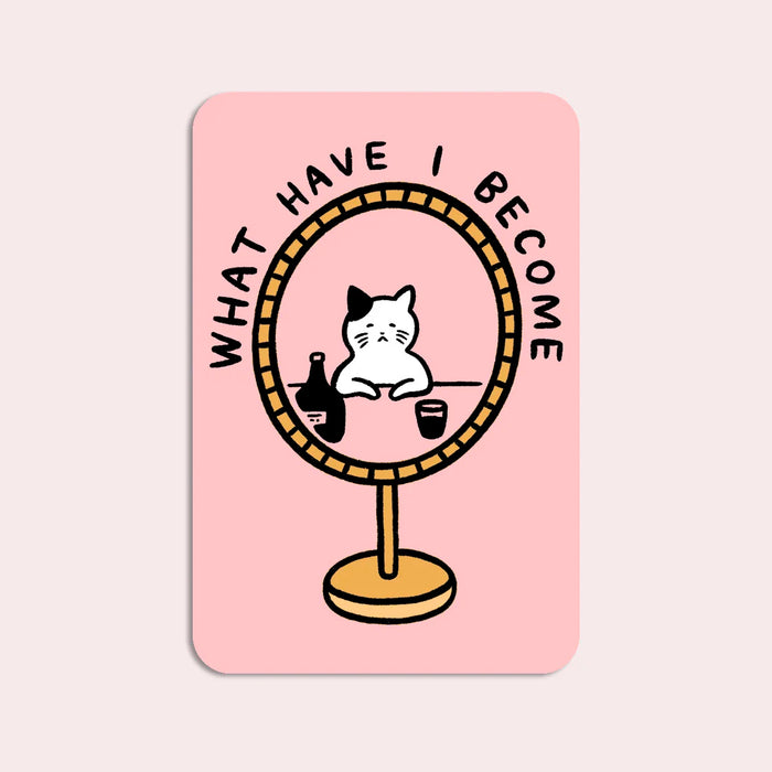 Pegatina - What Have I Become