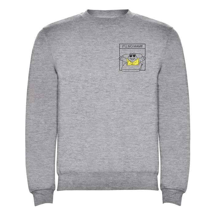 Sudadera - "¡Tú no mami!"