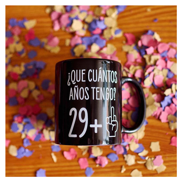 Taza - "¿Que cuántos años tengo? 29+1"