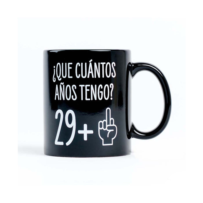 Taza - "¿Que cuántos años tengo? 29+1"