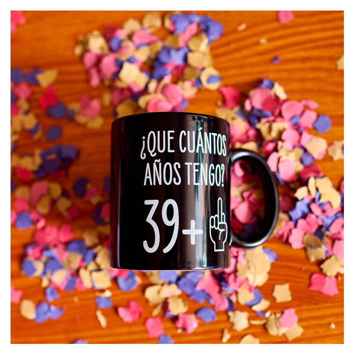 Taza "¿Que cuántos años tengo? 39+1"