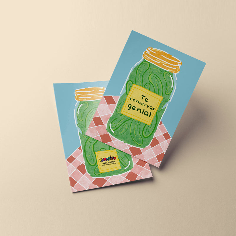 Postal - "Te conservas genial" 🥒