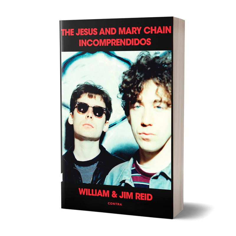 Libro - "Incomprendidos: The Jesus and Mary Chain" de William Reid y Jim Reid