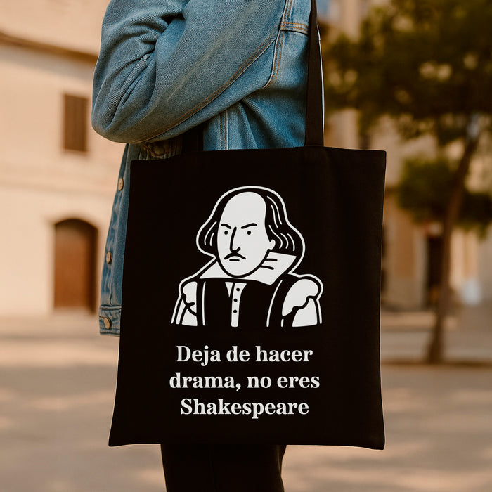 Tote bag - "Deja de hacer drama, no eres Shakespeare"