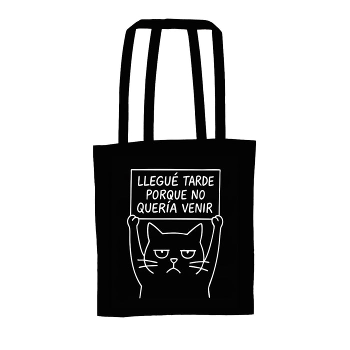 Tote bag - "Llegué tarde porque no quería venir" 😼