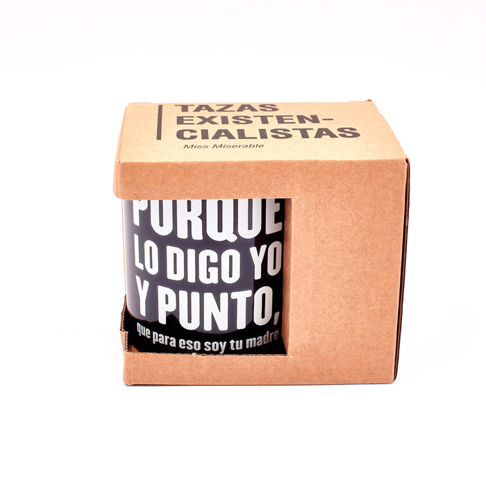 Taza para madres - "Porque lo digo yo y punto"