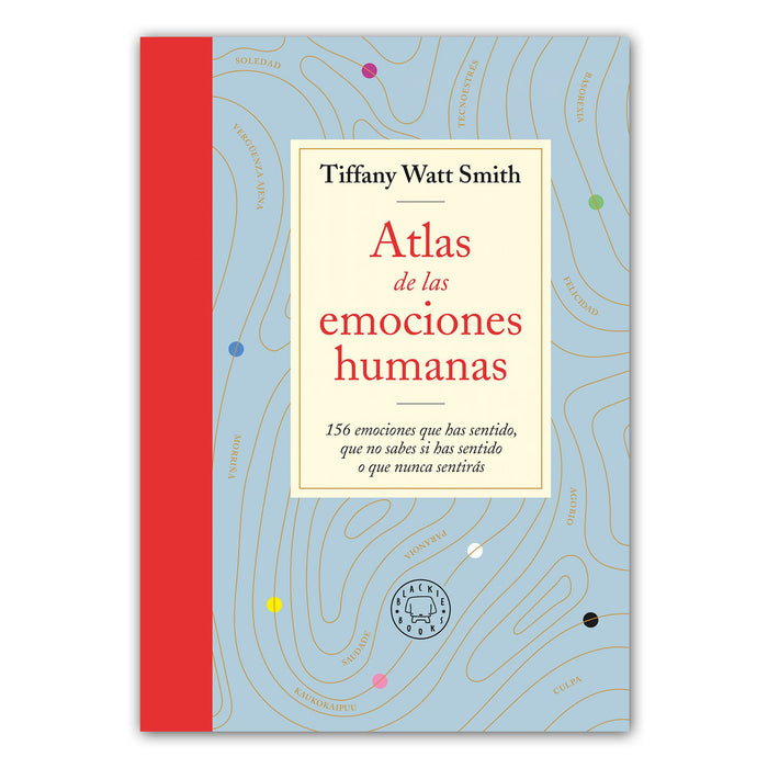 Libro - "Atlas de las emociones humanas" de Tiffany Watt Smith - Blackie Books