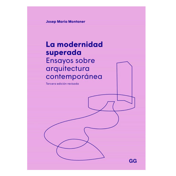 Libro - "La modernidad superada. Ensayos sobre arquitectura contemporánea." de Josep Montaner