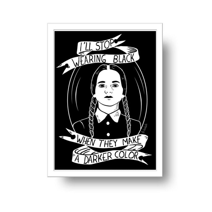 Print La Barbuda A4 - "I'll stop wearing black when they make a darker colour"