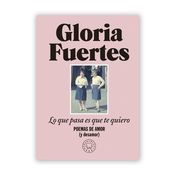 Libro - "Lo que pasa es que te quiero" de Gloria Fuertes - Blackie Books