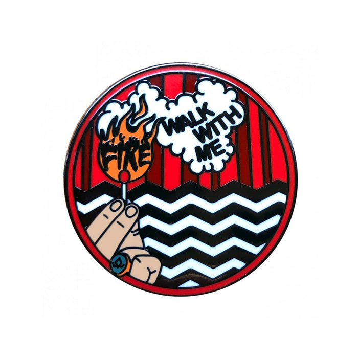 Pin - "Fire walk with me"