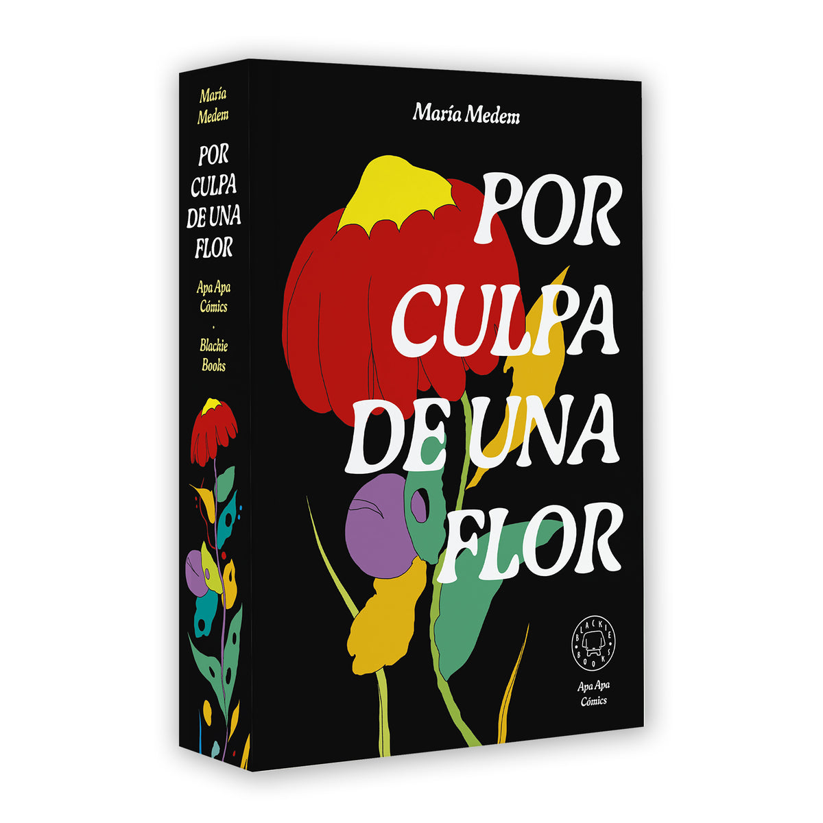 Libro - "Por culpa de una flor" de María Medem - Blackie Books