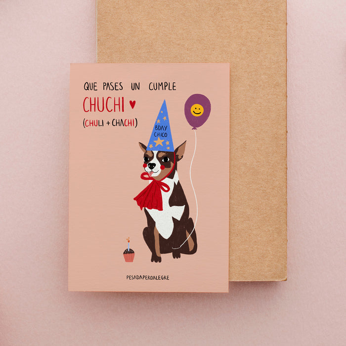 Postal de Pesadaperoalegre - "Que pases un cumpleaños chuchi"