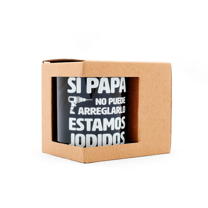 Taza - "Si papá no puede arreglarlo, estamos jodidos"