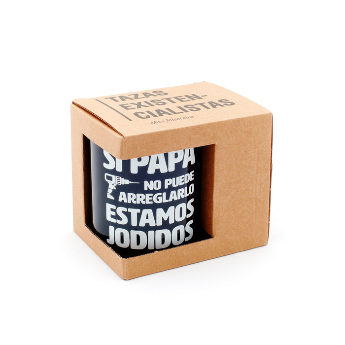 Taza - "Si papá no puede arreglarlo, estamos jodidos"