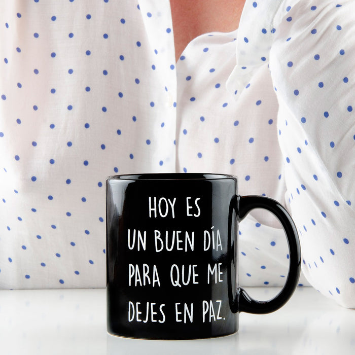 Taza - "Hoy es un buen día para que me dejes en paz"