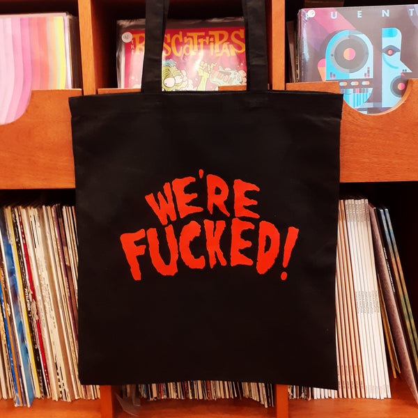 Tote bag - "We're fucked!"