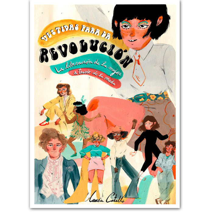Libro - "Vestidas para la revolución. La liberación de la mujer a través de la moda" de Laura Castelló