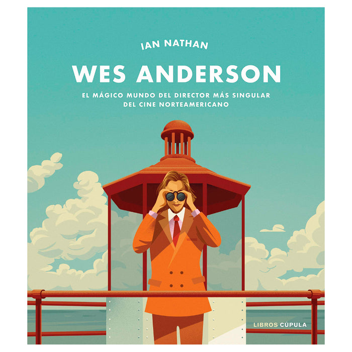 Libro - "Wes Anderson. El mágico mundo del director más singular del cine norteamericano" de Ian Nathan