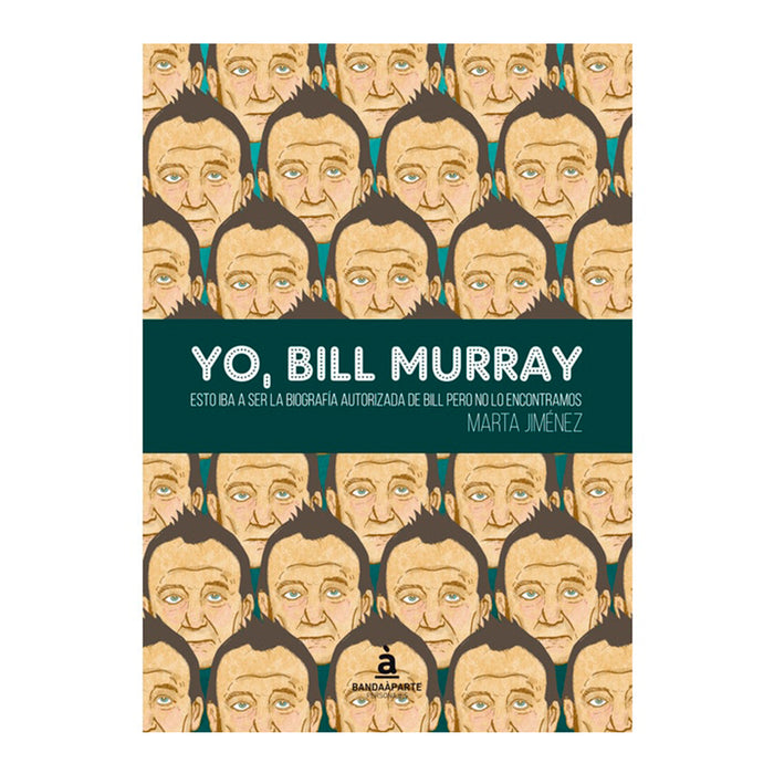 Libro - "Yo, Bill Murray. Esto iba a ser la biografía autorizada de Bill pero no lo encontramos" de Marta Jiménez