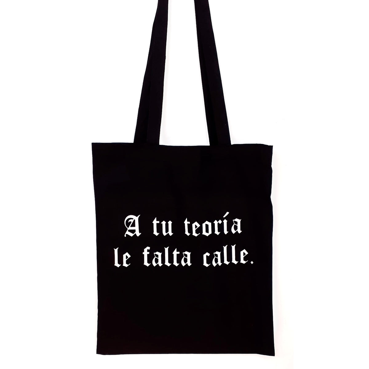 Tote bag - "A tu teoría le falta calle"