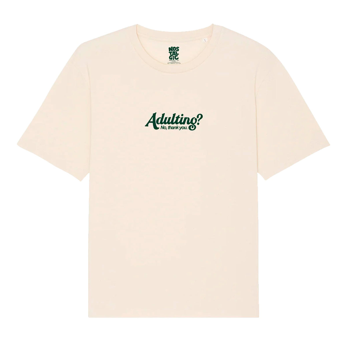 Camiseta Nostalgic Apparel - "Adulting? No, Thank You"