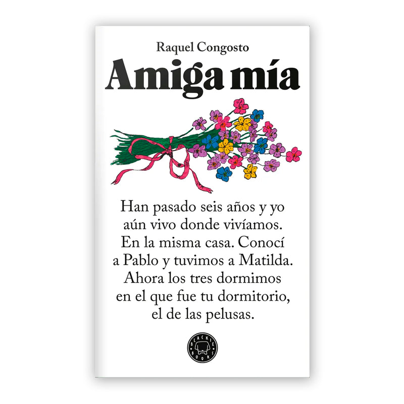Libro - "Amiga mía" de Raquel Congosto - Blackie Books