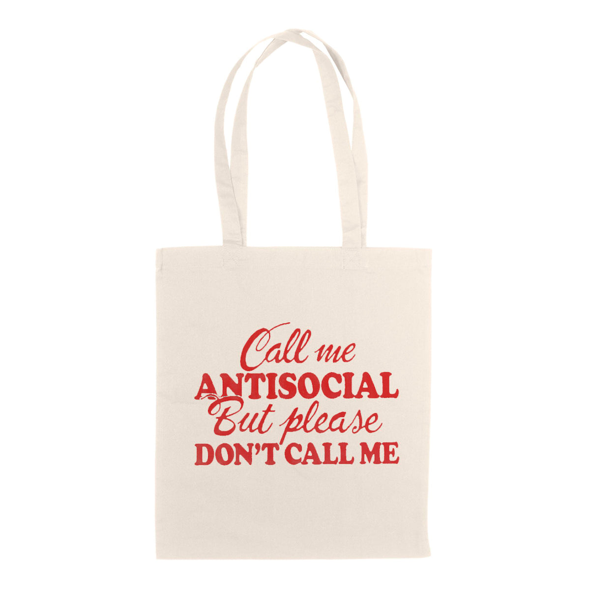 Tote bag - "Call Me Antisocial, But Please, Don&