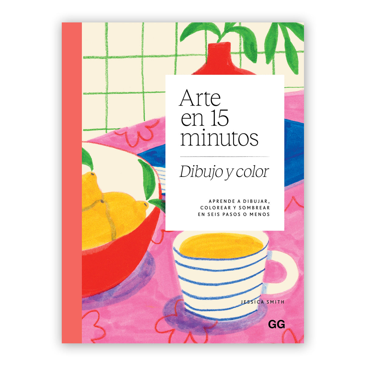Libro - "Arte en 15 Minutos, Dibujo y Color" de Jessica Smith