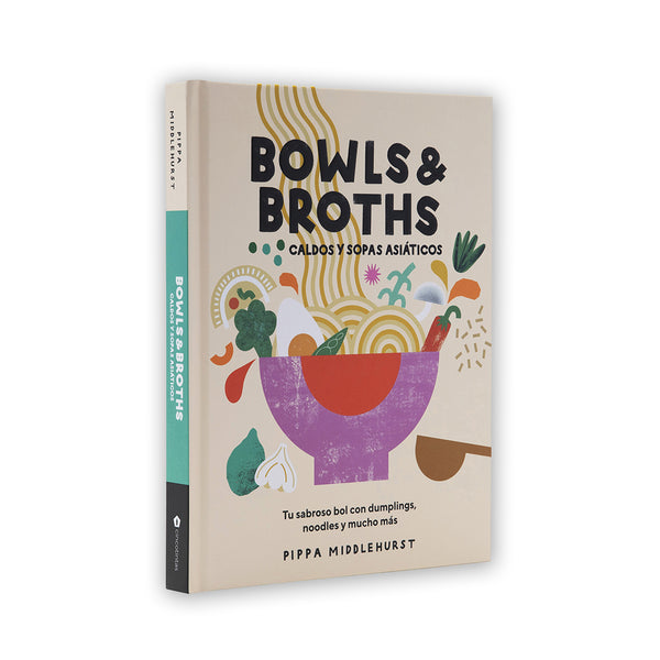 Libro - Bowls & Broths, caldos y sopas asiáticos" de Pippa Middlehurst