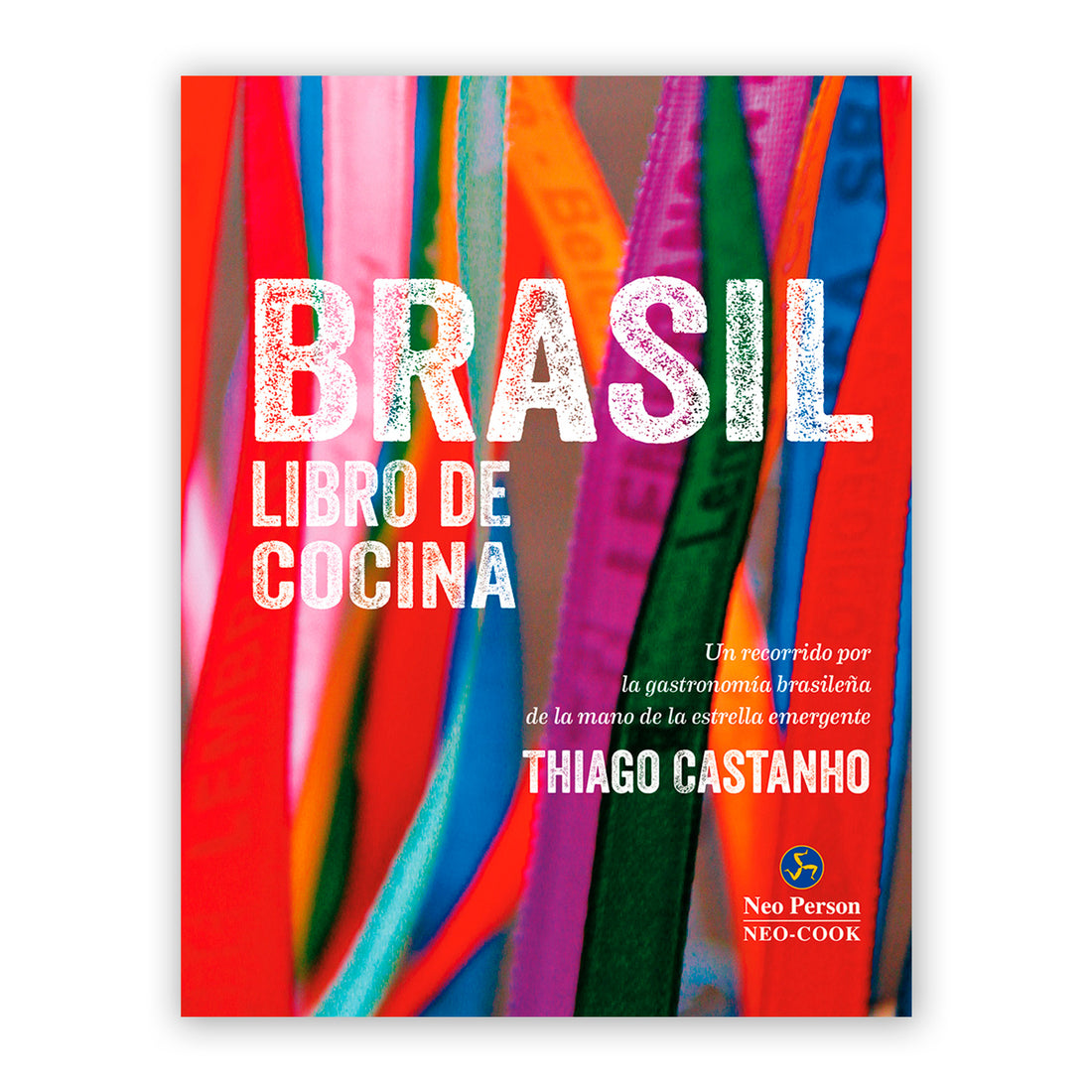 Libro - "Brasil: Libro de cocina" de Luciana Bianchi y Thiago Castanho