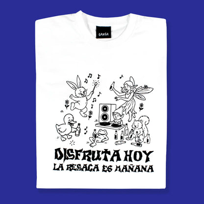 Camiseta - "Disfruta hoy, la resaca es mañana"