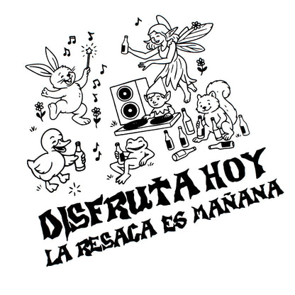 Camiseta - "Disfruta hoy, la resaca es mañana"