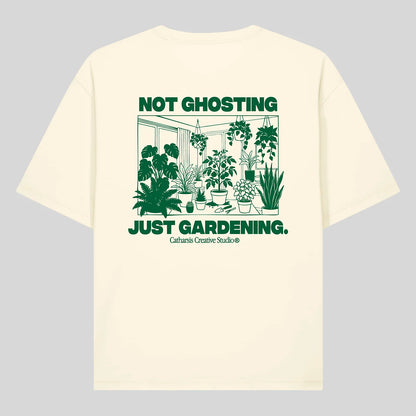Camiseta Catharsis - Not Ghosting, Just Gardening