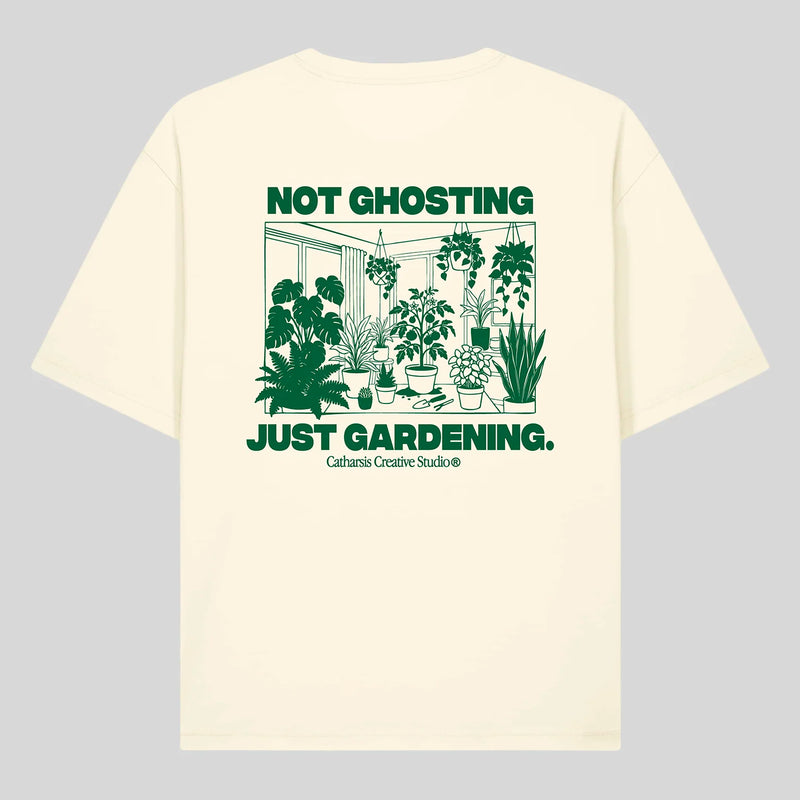 Camiseta Catharsis - Not Ghosting, Just Gardening