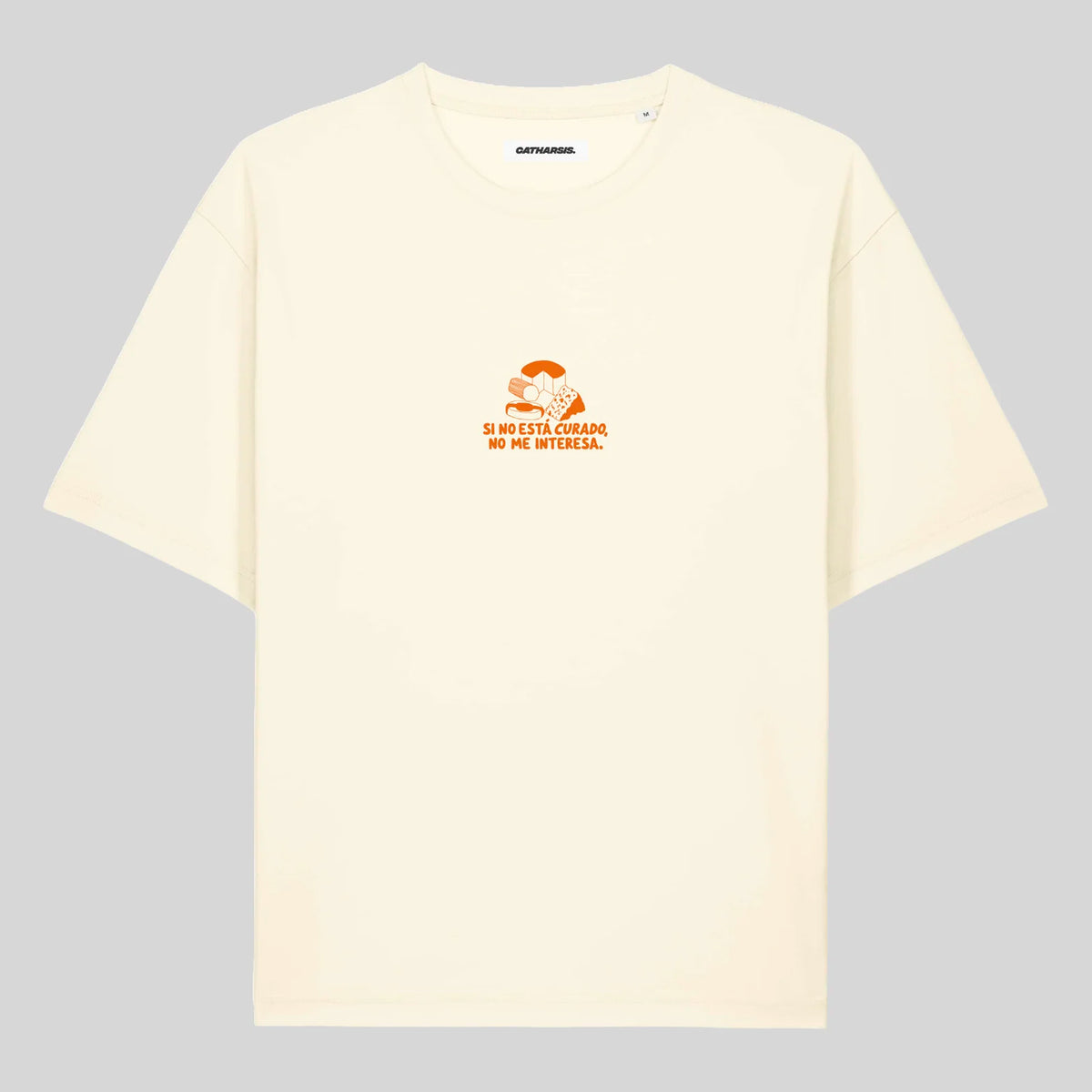 Camiseta Catharsis - Si no está Curado, No me Interesa 🧀