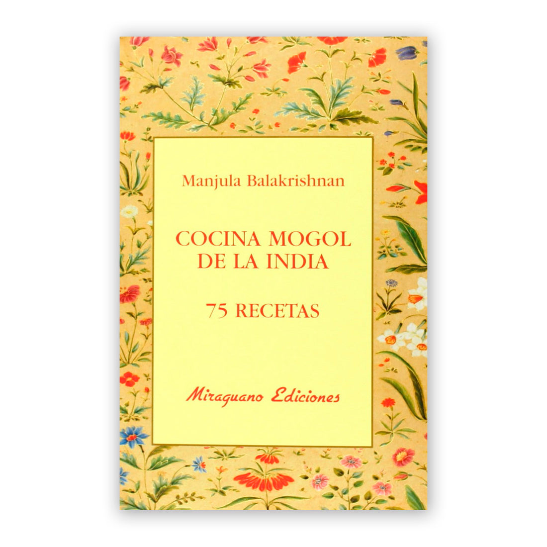 Libro - "Cocina Mogol de la India: 75 Recetas" de Manjula Balakrishnan